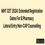 MHT CET 2024 Extended Registration Dates for B Pharmacy Lateral Entry Non CAP Counselling